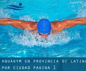 Aquagym en Provincia di Latina por Ciudad - página 1