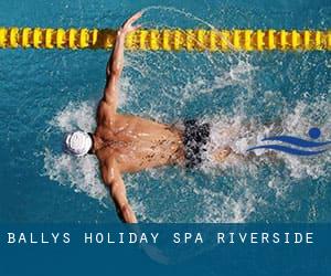 Bally's Holiday Spa - Riverside