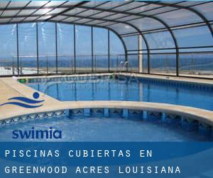 Piscinas cubiertas en Greenwood Acres (Louisiana)