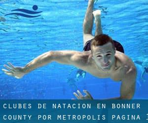 Clubes de natación en Bonner County por Metropolis - página 1