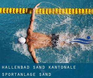 Hallenbad Sand / Kantonale Sportanlage Sand