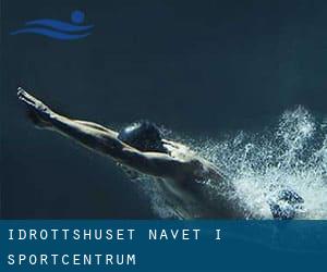 Idrottshuset - navet i Sportcentrum