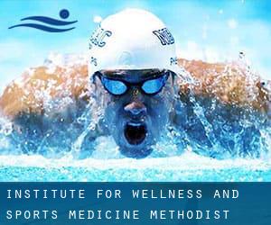 Institute For Wellness and Sports Medicine - Methodist Hospital Campus